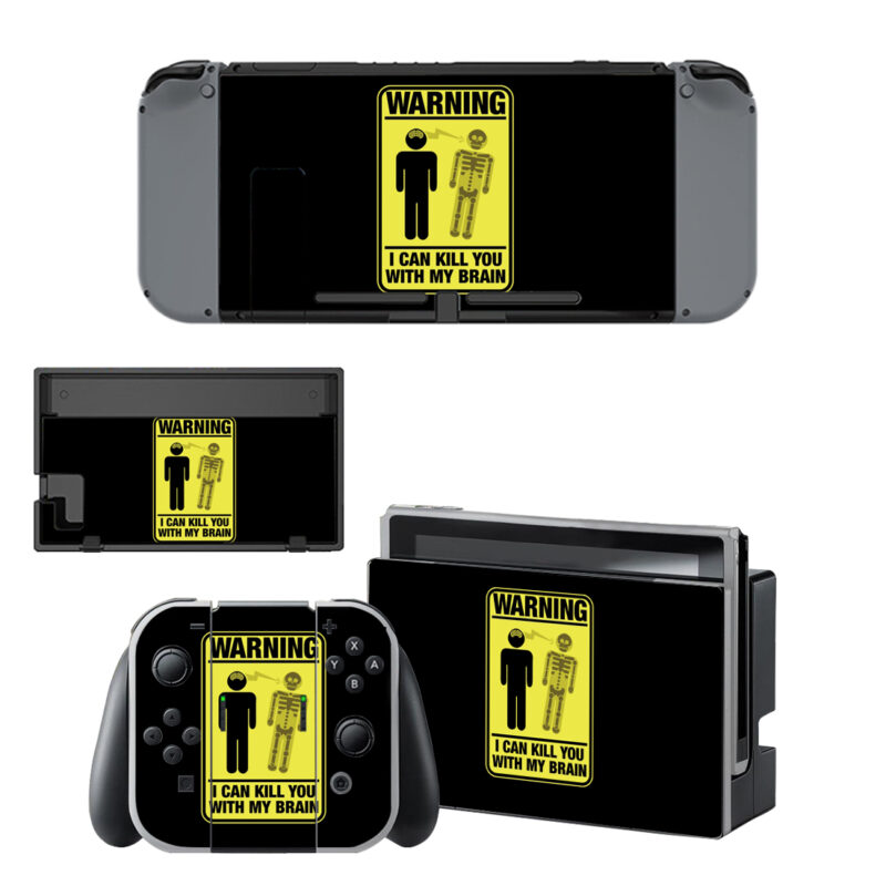 Warning I Can Kill You With My Brain Decal Cover For Nintendo Switch & Nintendo Switch OLED